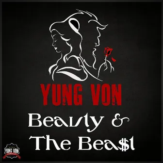 Beauty & The Beast by Yung Von