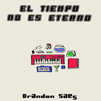 El Tiempo no Es Eterno by Brandon Saes