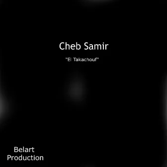 El Takachouf by Cheb Samir