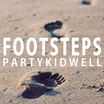 Footsteps by PARTY KIDWELL