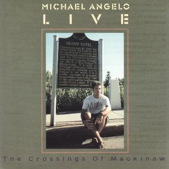 Michael Angelo Live/ The Crossings of Mackinaw by Michael Angelo