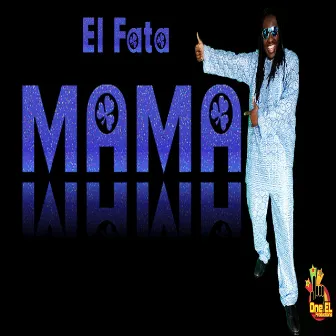 Mama by EL FATA