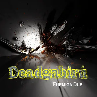 Deadgabirú by Furmiga Dub