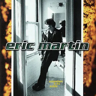 Somewhere In The Middle by Eric Martin