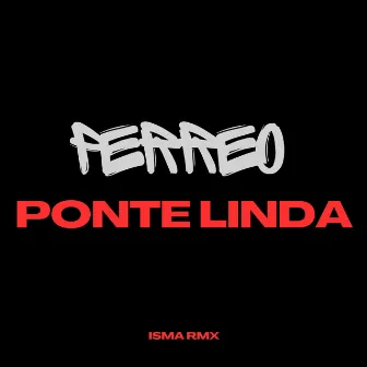 PERREO PONTE LINDA by Isma Rmx