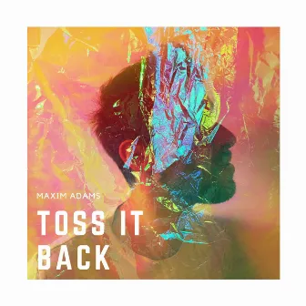 Toss It Back by Maxim Adams