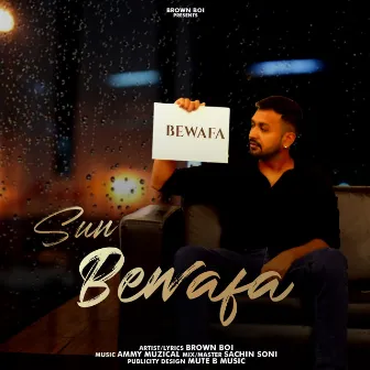 Sun Bewafa by Brown Boi