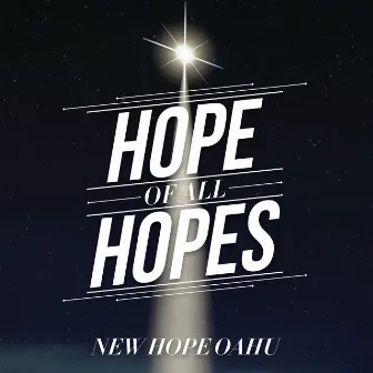 Hope Of All Hopes by New Hope Oahu