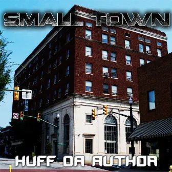 Small Town by Huff Da Author