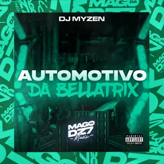 Automotivo da Bellatrix by DJ MYZEN