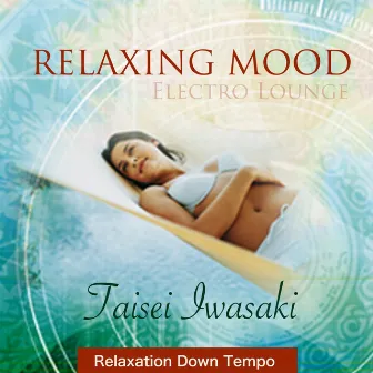 Relaxing Mood by Taisei Iwasaki