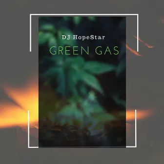 Green Gas by DJ HopeStar