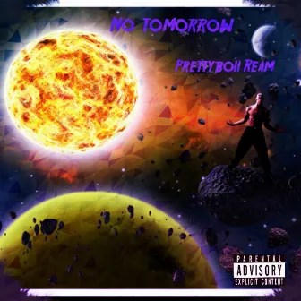 No Tomorrow by Prettyboii Ream