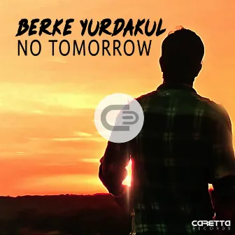 No Tomorrow by Berke Yurdakul