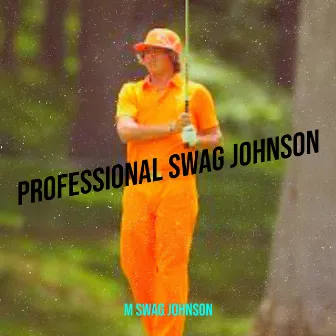 Professional Swag Johnson by M Swag Johnson