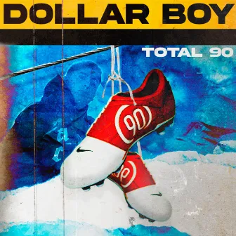 Total 90 by Dollar Boy