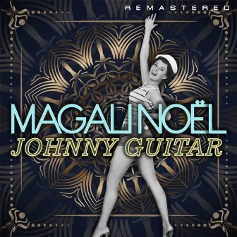 Johnny Guitar (Remastered) by Magali Noël