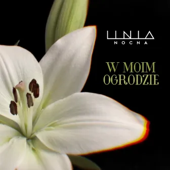 W moim ogrodzie by Linia Nocna