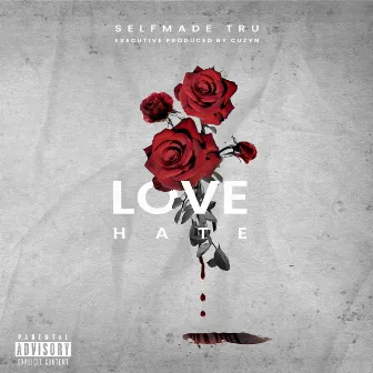 Love Hate by Selfmade Tru