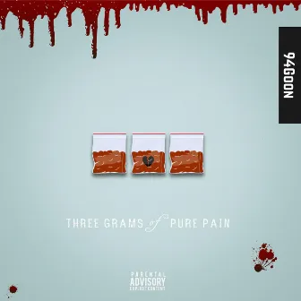 Three Grams of Pure Pain by 94Goon