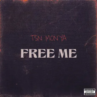 Free Me by TSN Monya