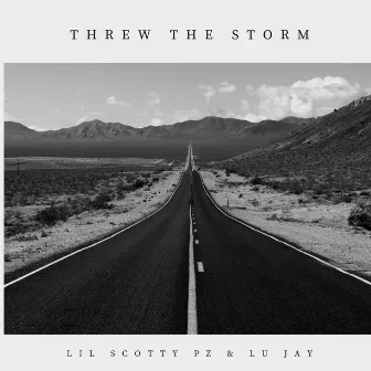 Threw the Storm by Lil Scotty Pz