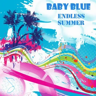 Endless Summer by Baby Blue