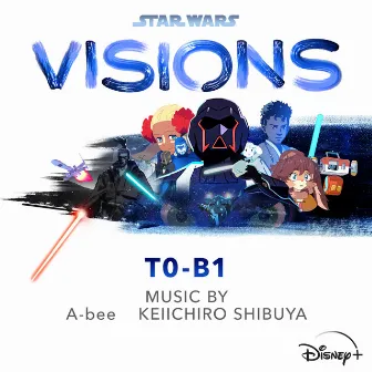 Star Wars: Visions - T0-B1 (Original Soundtrack) by A-bee