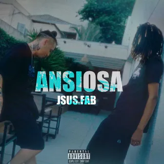 Ansiosa by JSUSS