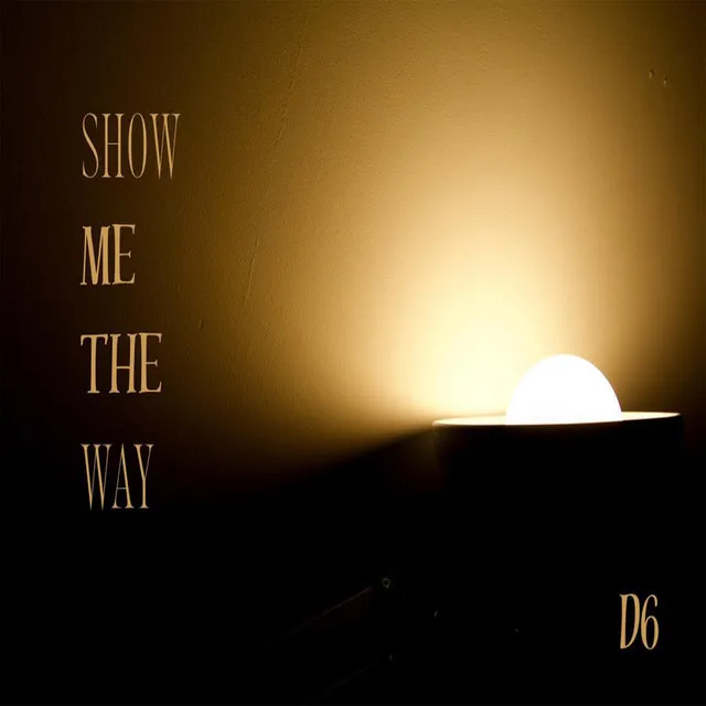 Show Me The Way