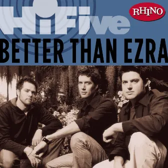 Rhino Hi-Five: Better Than Ezra by Better Than Ezra