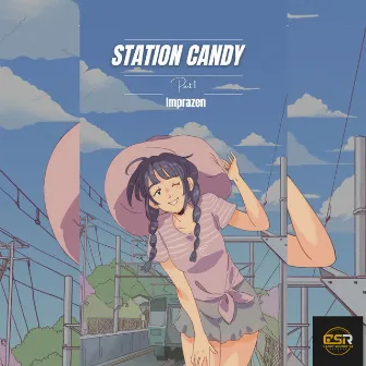 Station Candy, Pt. 1 by Imprazen