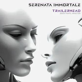 Serenata Immortale (2023 Vinyl Master) by Trailerhead