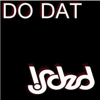 Do Dat by Isded