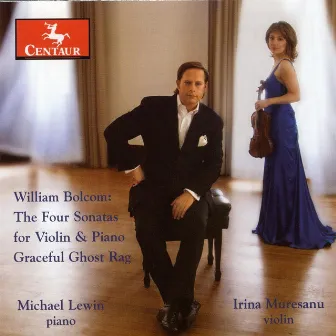 Bolcom: The 4 Sonatas for Violin and Piano by Lewin-Muresanu Duo