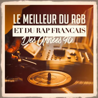 Le meilleur du r&b et rap français des années 90 by Nos Années 90