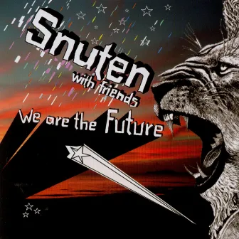 We Are the Future by Snuten