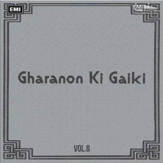 Gharanon Ki Gaiki, Vol. 8 by Roshan Ara Begum