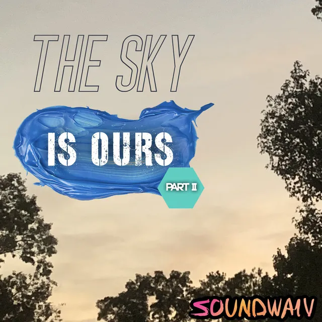 The Sky is Ours, Pt.2 - 2021 Remastered Version