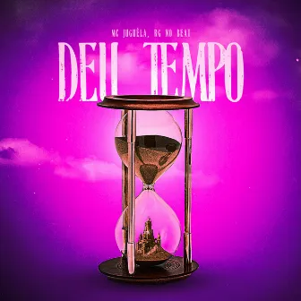 Deu Tempo by Mc JuGuÉLa