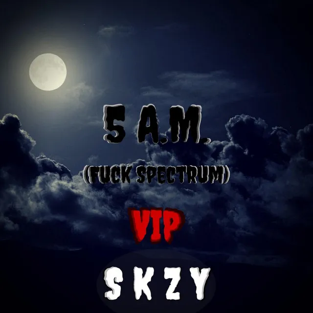 5am (Fuck Spectrum) VIP