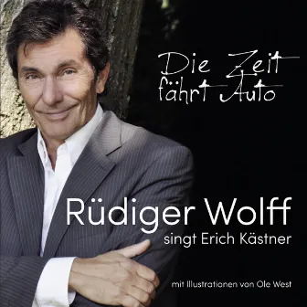 Die Zeit fährt Auto (Rüdiger Wolff singt Erich Kästner) by Rüdiger Wolff