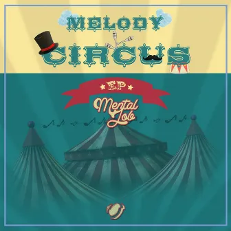 Melody Circus by Mental Job