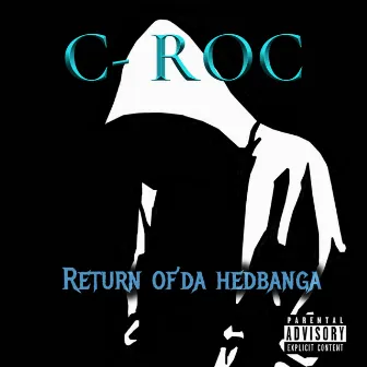 Return Of'da HedBanga by C-Roc from 818