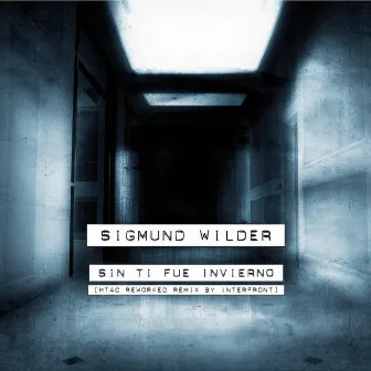 Sin Ti Fue Invierno (Mtac Reworked Remix By Interfront) by Sigmund Wilder