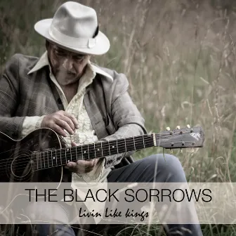 Livin Like Kings by The Black Sorrows