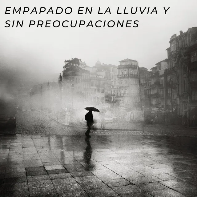 Empapado En La Lluvia Y Sin Preocupaciones