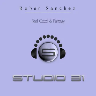 Feel Good / Fantasy by Rober Sanchez