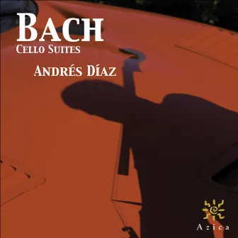 Bach, J.S.: Cello Suites Nos. 1-6, Bwv 1007-1012 by Andrés Díaz