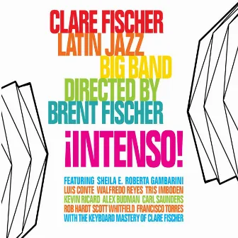 ¡Intenso! by The Clare Fischer Latin Jazz Big Band